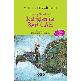 Keloğlan Ile Kartal Abi - Kardeş Masallar 3 Yücel Feyzioğlu