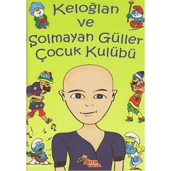 Keloğlan Ve Solmayan Güller Çocuk Kulübü Gülseren Gümüş