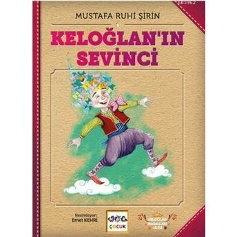 Keloğlanın Sevinci Keloğlan Masl. Mustafa Ruhi Şirin