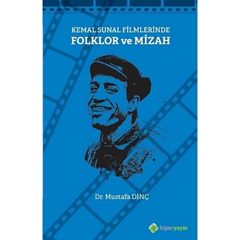 Kemal Sunal Filmlerinde Folklor Ve Mizah - Mustafa Dinç