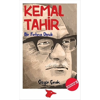 Kemal Tahir: Bir Fırtına Dindi