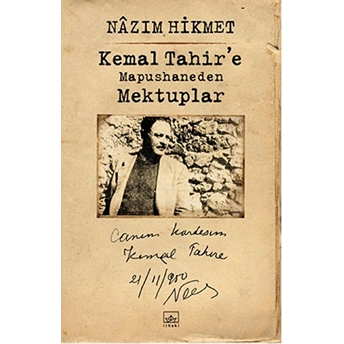 Kemal Tahir'e Mapushaneden Mektuplar Nazım Hikmet Ran,Nazım Hikmet