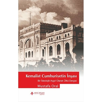 Kemalist Cumhuriyet'in Inşası Mustafa Oral