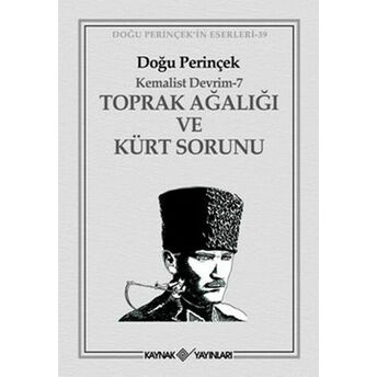 Kemalist Devrim 7 / Toprak Ağalığı Ve Kürt Sorunu Doğu Perinçek