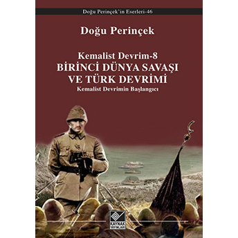 Kemalist Devrim 8 - Birinci Dünya Savaşı Ve Türk Devrimi Doğu Perinçek