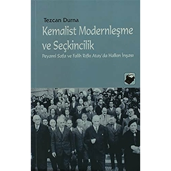 Kemalist Modernleşme Ve Seçkincilik Tezcan Durna