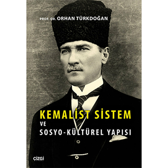 Kemalist Sistem Ve Sosyo-Kültürel Yapısı Orhan Türkdoğan