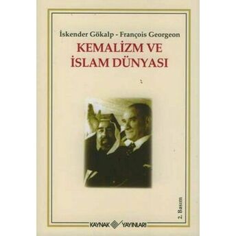 Kemalizm Ve Islam Dünyası François Georgeon