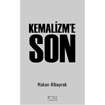 Kemalizm'E Son Hakan Albayrak