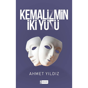 Kemalizmin Iki Yüzü-Ahmet Yıldız