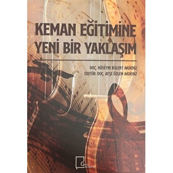 Keman Eğitimine Yeni Bir Yaklaşım Hüseyin Bülent Akdeniz