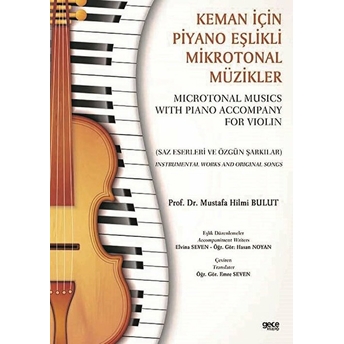 Keman Için Piyano Eşlikli Mikrotonal Müzikler - Microtonal Musics With Piano Accompany For Violin - Mustafa Hilmi Bulut