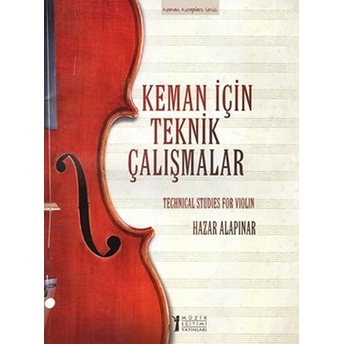 Keman Için Teknik Çalışmalar / Techinical Studies For Violin Hazar Alapınar