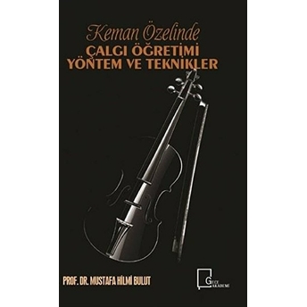 Keman Özelinde Çalgı Öğretimi Yöntem Ve Teknikler