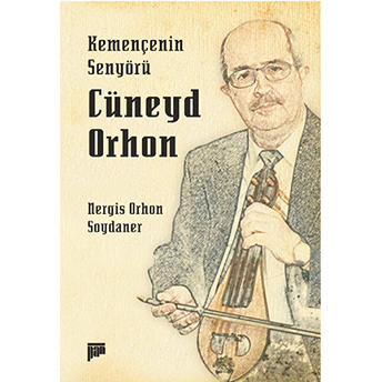 Kemençenin Senyörü Cüneyd Orhon Nergis Orhon Soydaner