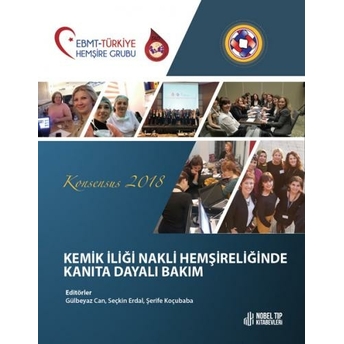 Kemik Iliği Nakli Hemşireliğinde Kanıta Dayalı Bakım - Konsensus 2018 Gülbeyaz Can