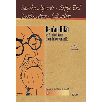 Ken’an Rifai Ve Yirminci Asrın Işığında Müslümanlık Nezihe Araz Sofi Huri Samiha Ayverdi Safiye Erol