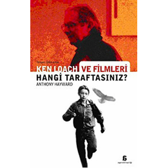 Ken Loach Ve Filmleri Hangi Taraftasınız? Anthony Hayward