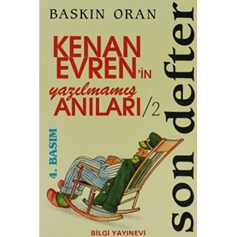 Kenan Evren'in Yazılmamış Anıları/2 - Son Defter Baskın Oran