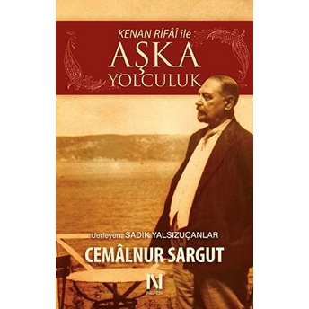 Kenan Rifai Ile Aşka Yolculuk Cemalnur Sargut