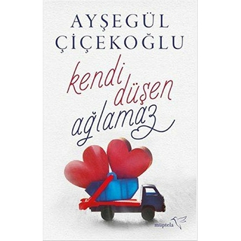 Kendi Düşen Ağlamaz Ayşegül Çiçekoğlu