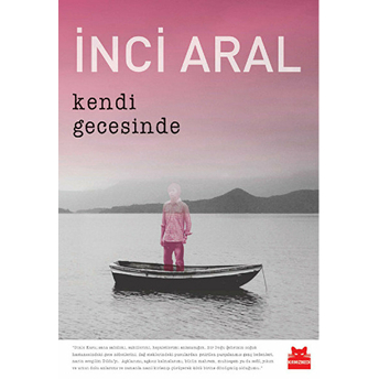 Kendi Gecesinde (Ciltli-Numaralı Özel Baskı) Inci Aral