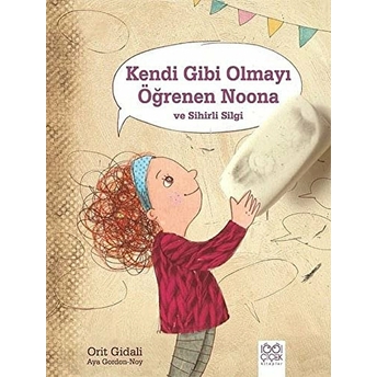 Kendi Gibi Olmayı Öğrenen Noona Ve Sihirli Silgi Orit Gidali