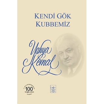 Kendi Gök Kubbemiz Yahya Kemal Beyatlı