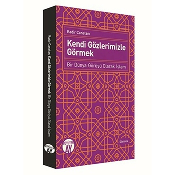 Kendi Gözlerimizle Görmek Kadir Canatan