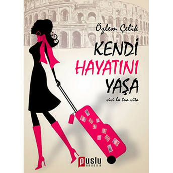 Kendi Hayatını Yaşa Özlem Çelik