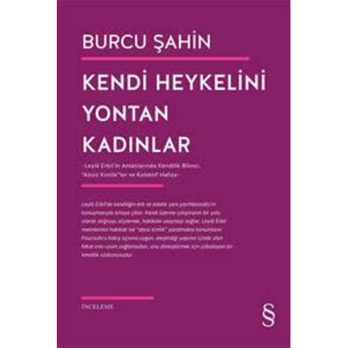 Kendi Heykelini Yontan Kadınlar Burcu Şahin