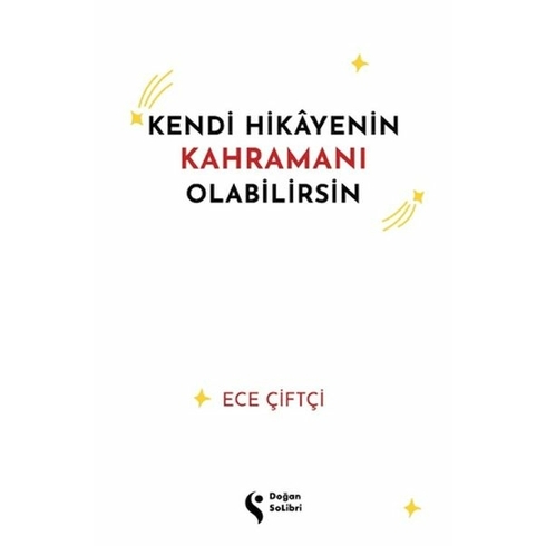 Kendi Hikayenin Kahramanı Olabilirsin Ece Çiftçi