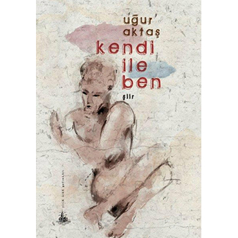 Kendi Ile Ben-Uğur Aktaş