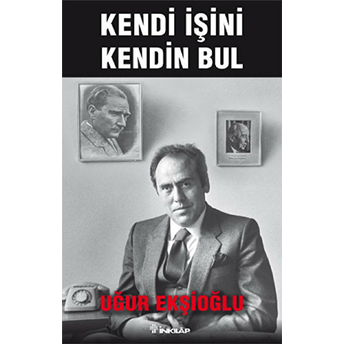 Kendi Işini Kendin Bul Uğur Ekşioğlu