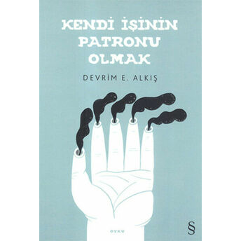 Kendi Işinin Patronu Olmak Devrim E. Alkış