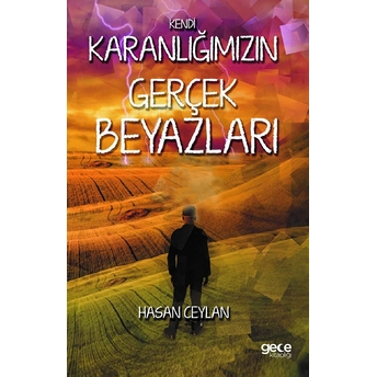 Kendi Karanlığımızın Gerçek Beyazları Hasan Ceylan