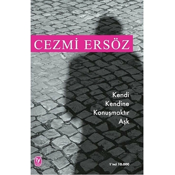 Kendi Kendine Konuşmaktır Aşk Cezmi Ersöz