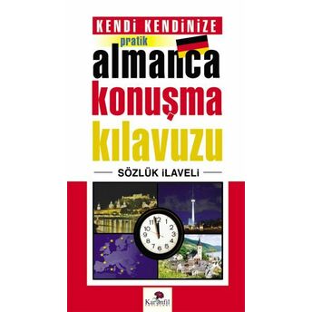 Kendi Kendinize Pratik Almanca Konuşma Kılavuzu Kolektif