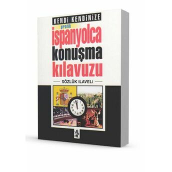 Kendi Kendinize Pratik Ispanyolca Konuşma Kılavuzu Kolektif