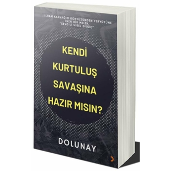 Kendi Kurtuluş Savaşına Hazır Mısın? Dolunay Nursezer Tezsezer