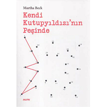 Kendi Kutupyıldızı'nın Peşinde Martha Beck