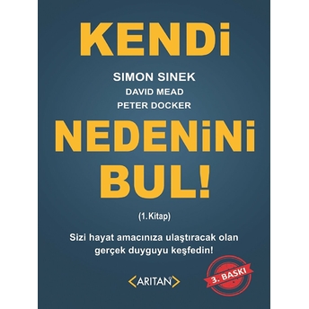 Kendi Nedenini Bul! (1. Kitap) Simon Sinek, David Mead, Peter Docker