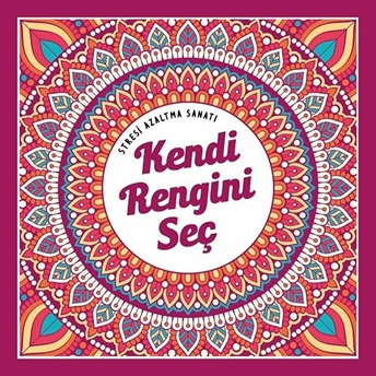 Kendi Rengini Seç - Stresi Azaltma Sanatı Kolektif