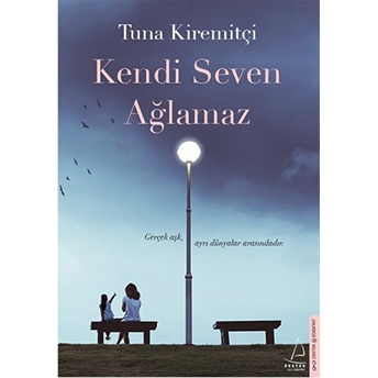 Kendi Seven Ağlamaz Tuna Kiremitçi