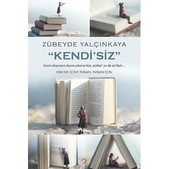 “Kendi’siz” - Zübeyde Yalçınkaya - Zübeyde Yalçınkaya