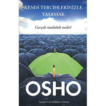 Kendi Tercihlerinizle Yaşamak Osho (Bhagwan Shree Rajneesh)