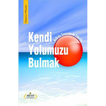 Kendi Yolumuzu Bulmak