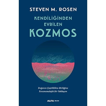 Kendiliğinden Evrilen Kozmos Steven M. Rosen