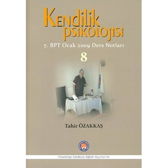 Kendilik Psikolojisi - 8-Tahir Özakkaş