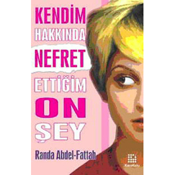 Kendim Hakkında Nefret Ettiğim On Şey Randa Abdel - Fattah